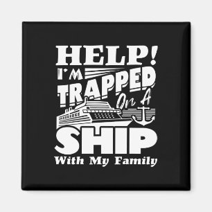 Help I'm Trapped On A Ship With My Family Cruising Magnet