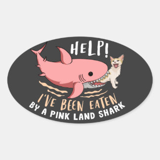Help i've been eaten kitten by a pink Land shark Oval Sticker