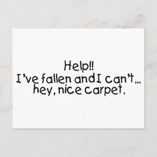 Help Ive Fallen And I Cant Get Up Hey Nice Carpet Postcard