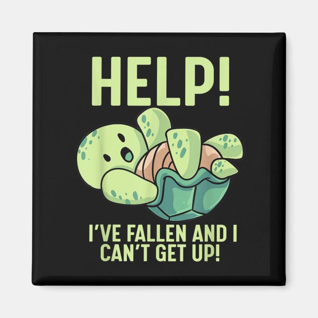 Help I've Fallen And I Can't Get Up Turtle Humour  Magnet (Front)