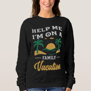 Help Me I'm On A Family Vacation Hamburger Beach Sweatshirt