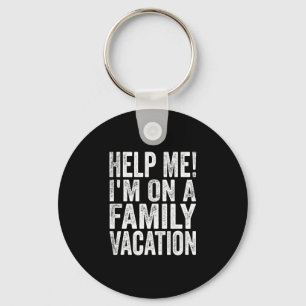 Help me i'm on a family vacation performance  key ring