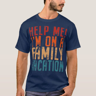 Help Me Im On A Family Vacation Road Trip Retro T-Shirt