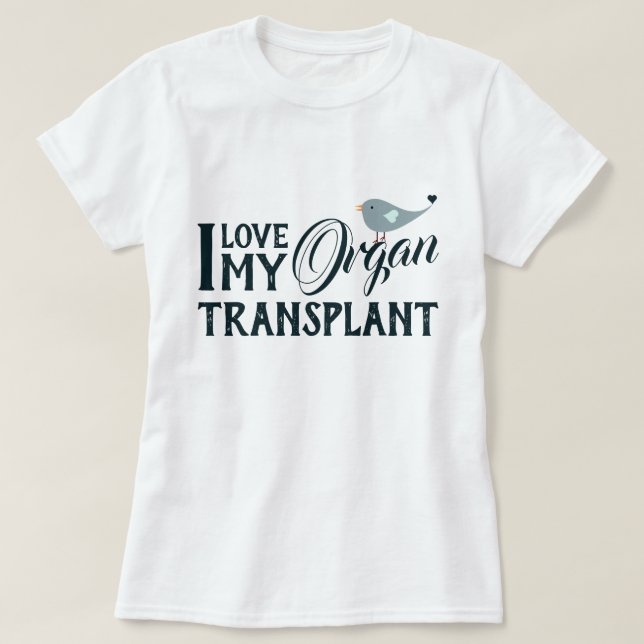 Help Me Keep My Organ Transplant T-Shirt (Design Front)