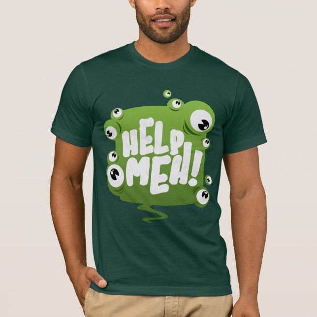 Help Meh T-Shirt (Front)