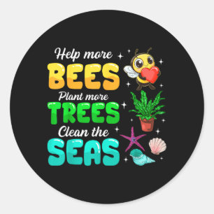 Help More Bees Plant More Trees Clean The Seas Classic Round Sticker