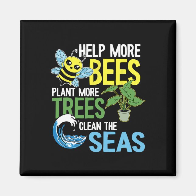 Help More Bees Plant More Trees Clean The Seas Ear Magnet (Front)