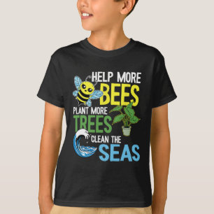 Help More Bees Plant More Trees Clean The Seas Ear T-Shirt