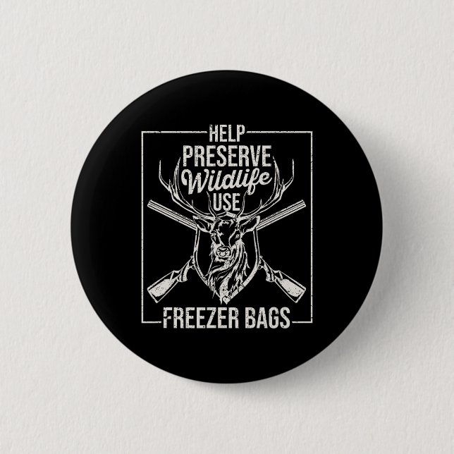 Help Preserve Wildlife Use Freezer Bygs Funny Deer 6 Cm Round Badge (Front)