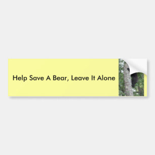 Help Save A Bear, Leave It Alone Bumper Sticker