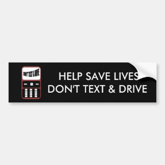 help save lives don't text and drive bumper sticke sticker