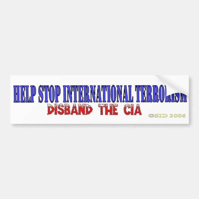 Help Stop International Terrorism Bumper Sticker (Front)
