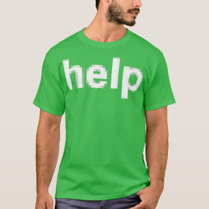 help T-Shirt