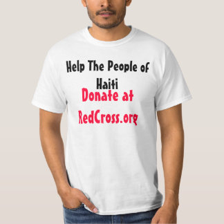Help The People of Haiti, Donate at RedCross.org T-Shirt