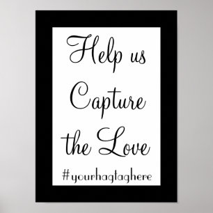 Help us Capture the Love Wedding Hashtag Sign