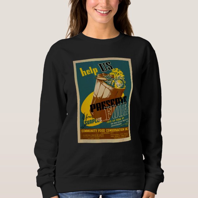 Help Us Preserve Your Surplus Food Conservation Ba Sweatshirt (Front)