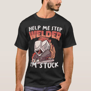 Help your Welder Instructor Weld Worker Welder Wel T-Shirt