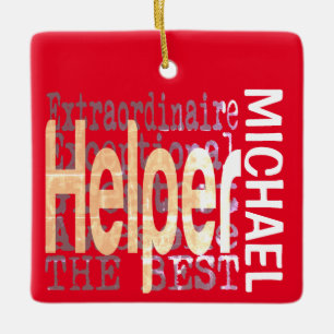 Helper Extraordinaire CUSTOM Ceramic Ornament