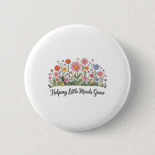 Helping Little Minds Grow Teacher Floral Back To S 6 Cm Round Badge