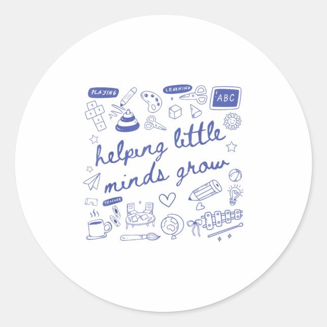Helping Little Minds Grow Teacher Kindergarten Pre Classic Round Sticker (Front)