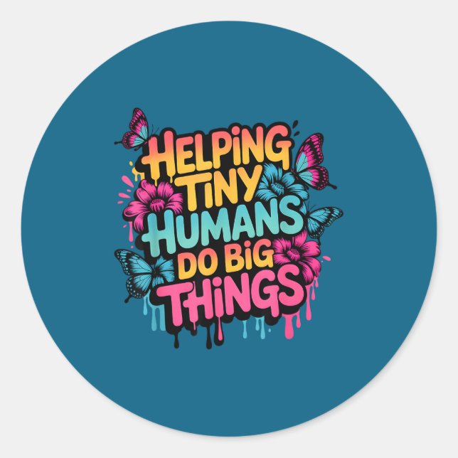 Helping Tiny Humans Big Things Classic Round Sticker (Front)