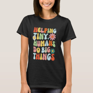 Helping Tiny Humans Do Big Things Funny SPED Teach T-Shirt