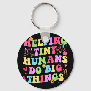 Helping tiny humans do big things teacher preschoo key ring