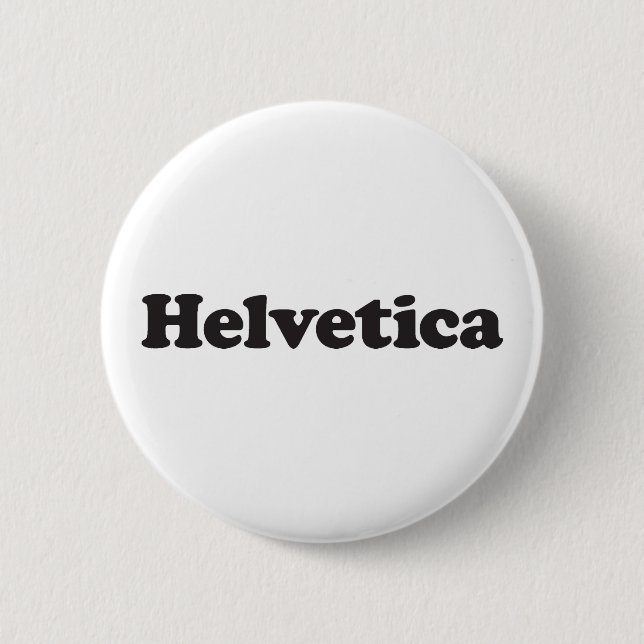 Helvetica Design 3 6 Cm Round Badge (Front)