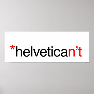 helvetican't Poster