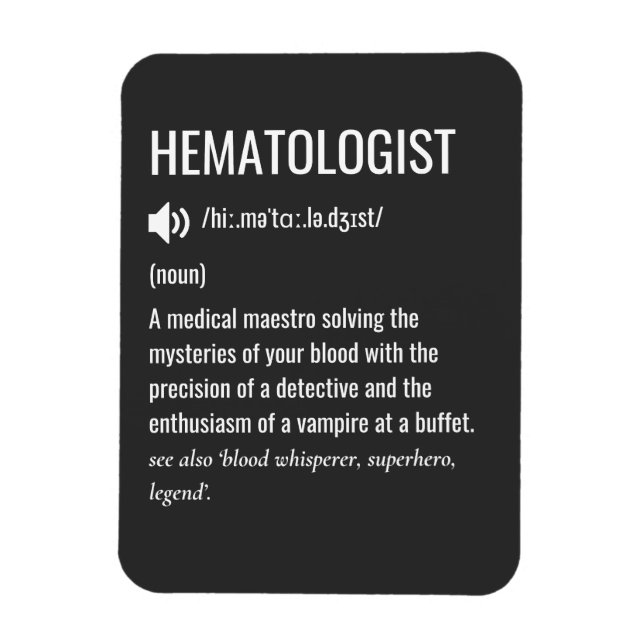 Hematologist Hematologist Definition Magnet (Vertical)