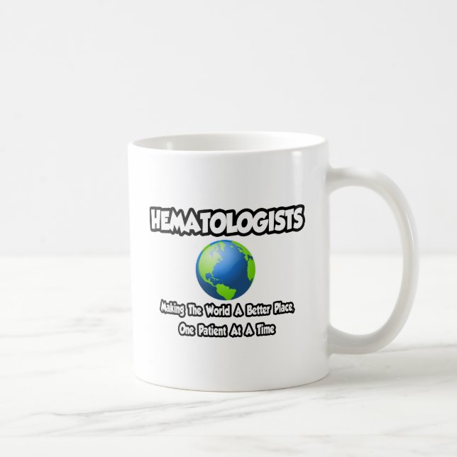 Hematologists...Making the World a Better Place Coffee Mug (Right)