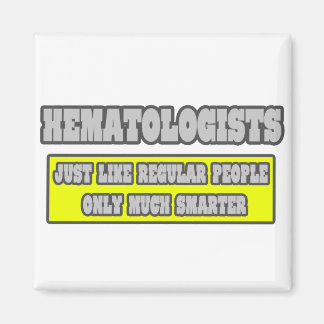 Hematologists...Much Smarter Magnet