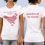 Hen Party Bachelorette Grandma of the Groom T-Shirt<br><div class="desc">Fun hen party bachelorette chicken design.  Back text reads Grandma of the Groom.  Change the text on the front and back,  add a name,  or delete either text to customise.  Get a matching one for each member of the flock!  Original art by Nic Squirrell.</div>