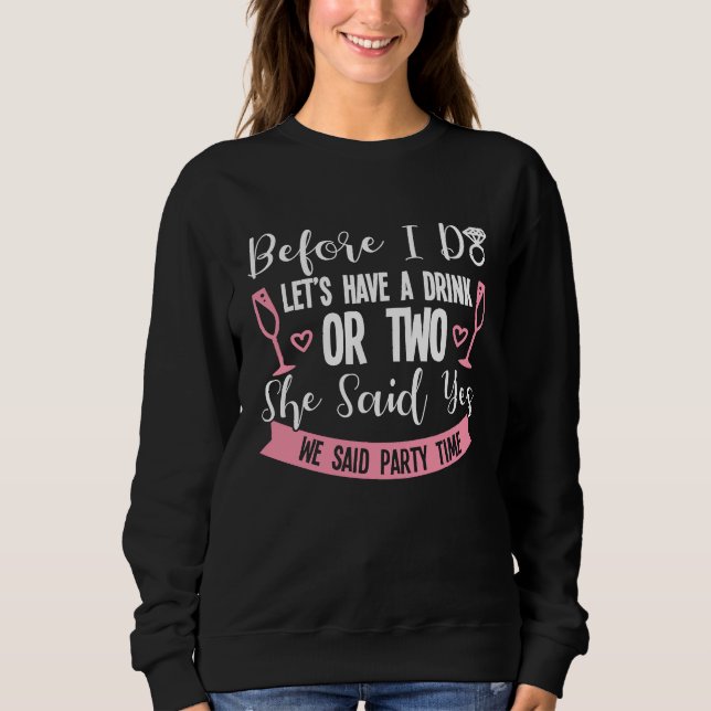 Hen Party Wedding Married Bachelor Bride To Be Bac Sweatshirt (Front)