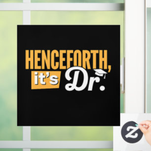 Henceforth It's Dr PhD Graduate Doctorate Degree