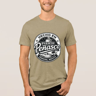 Hencho en Puerto Peñasco Shirt – WHITE LOGO