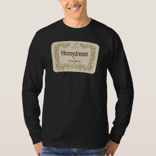 Hennydream Is Possible Make it Happen Label Mantra T-Shirt