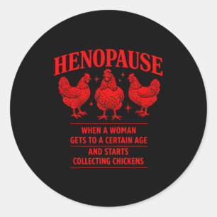 Henopause Chicken Humor Farm Poultry Classic Round Sticker