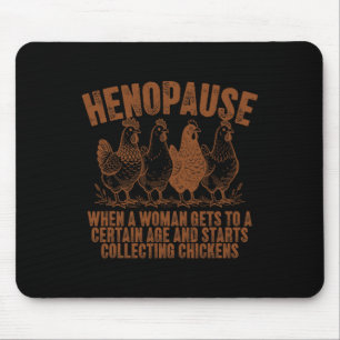 Henopause Funny Chicken Lover Woman Aging Humour Mouse Pad