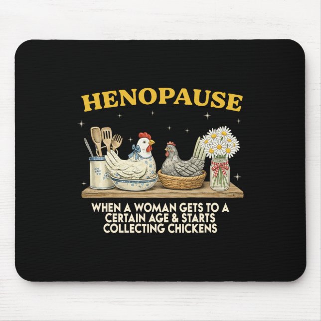 Henopause Funny Menopause Chicken Lover Mama Hen _ Mouse Pad (Front)