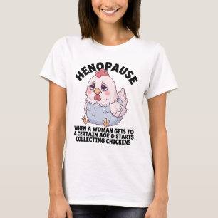 Henopause Menopause Funny Poultry Farmer Chicken M T-Shirt