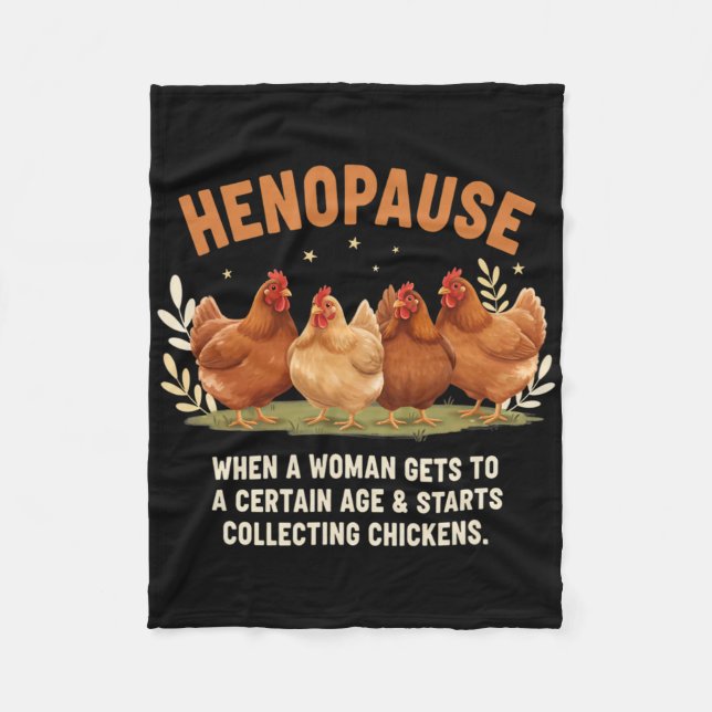 Henopause When A Woman Gets To A Certain Age Start Fleece Blanket (Front)