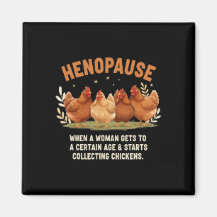 Henopause When A Woman Gets To A Certain Age Start Magnet