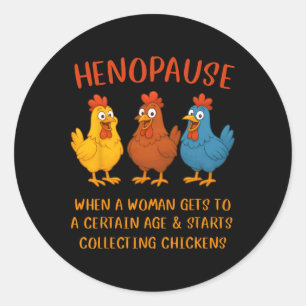 Henopause Women Collecting Chicken Funny  Classic Round Sticker