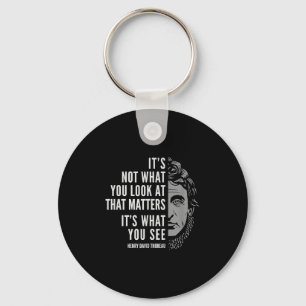 Henry David Thoreau Quote_ What You See  Key Ring