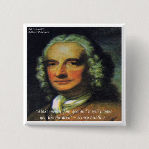 Henry Fielding "If Money's Your God" Quote 15 Cm Square Badge