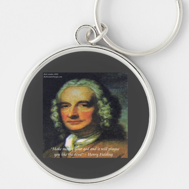 Henry Fielding "If Money's Your God" Quote Key Ring (Front)