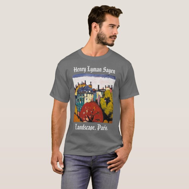 Henry Lyman Sayen Painting Landscape Paris T-Shirt (Front Full)