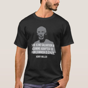 Henry Miller Quote Tee
