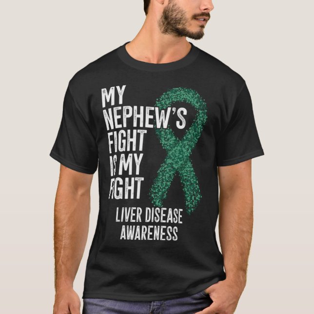 Hepatic Disease My Nephew s Fight Is My Fight Live T-Shirt (Front)